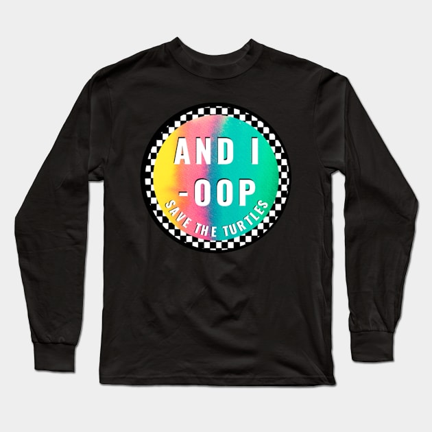 And I Oop Save The Turtles Rainbow Tie Dye Black White Checkerboard Watercolor Sticker for Girls Water Flask Long Sleeve T-Shirt by gillys